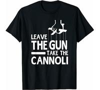 HOREB Limited Leave The Gun Take The Cannoli Gift Idea T-Shirt Black XL