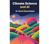 Horen Kuecuekyan Climate Science and AI (Tascabile)