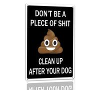 Horienteeon Cartello in alluminio con scritta in lingua inglese "Don't Be a Piece of Shit Clean Up After Your Dog", 30 x 40 cm, robusto cartello in alluminio antiruggine, nessun cane permesso non