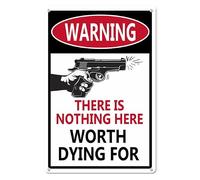 Horienteeon Cartello in alluminio con scritta "Nothing Here Worth Dying for Aluminium", 14 x 20 cm, robusto cartello in alluminio antiruggine, cartello divertente "No Trespassing", cartello di