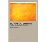 Horiki Katsutomi. L'infinito ritorno-The infinite return