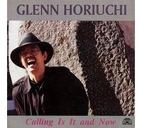 Horiuchi, Glenn - Calling Is It And Now