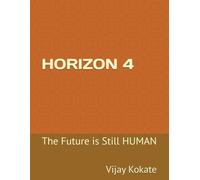 HORIZON 4: The Future is Still HUMAN