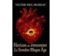 Horizon des événements: Le Sombre Moyen Âge: 6