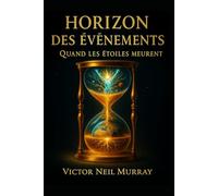 Horizon des Évènements: Quand les étoiles meurent: 7