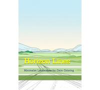 Horizon Lines: Minimalist Landscapes for Calm Coloring