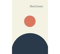 Horizons: An Abstract Landscape Lined Journal for Thoughts, Dreams and New Beginnings: 70 White Pages | 6x9 Inches | Modern Art Themed Softcover for Creative Writing and Daily Notes