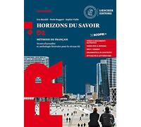 Horizons du savoir. Méthode de français. Textes d’actualité et anthologie littéraire pour le niveau B2. Con ProActif. Per il triennio delle Scuole superiori. Con e-book. Con espansione online. Con...