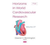 Horizons in World Cardiovascular Research. Volume 27