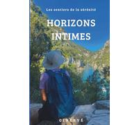 Horizons intimes: Les sentiers de la sérénité
