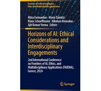 Horizons of Ai - Ethical Considerations and Interdisciplinary Engagements: 2nd International Conference on Frontiers of Ai, Ethics and Multidisciplinary Applications Faiema, Greece, 2024