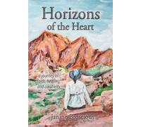 Horizons of the Heart: a journey of faith, healing, and creativity