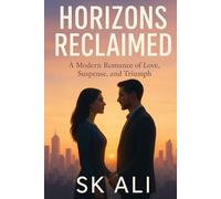 Horizons Reclaimed: A Modern Romance of Love, Suspense, and Triumph