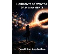 Horizonte de Eventos da Minha Mente: A descoberta tardia da neurodivergência feminina