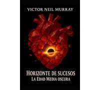 Horizonte de sucesos: La Edad Media oscura