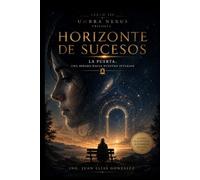 HORIZONTE DE SUCESOS - UMBRA NEXUS: LA PUERTA - UNA MIRADA HACIA NUESTRO INTERIOR