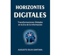 Horizontes Digitales: Transformaciones globales en la era de la información
