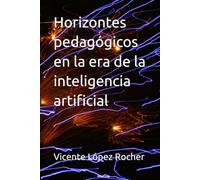 Horizontes pedagógicos en la era de la inteligencia artificial