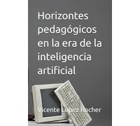 Horizontes pedagógicos en la era de la inteligencia artificial