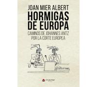 HORMIGAS DE EUROPA caminos de Johannes AntZ por la corte europea