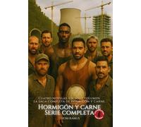 Hormigón y Carne - Serie Completa: Los cuatro volúmenes reunidos en un solo libro