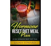 Hormone Reset Diet Meal Plan: 21 Day Hormone Reset Diet Plan