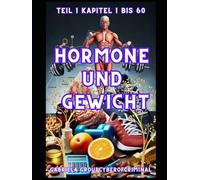 "Hormone und Gewicht: Die Schlüssel zu einem gesunden Körper": "Die Rolle von Hormonen im Gewichtsmanagement und ihre Bedeutung für ein gesundes Leben"