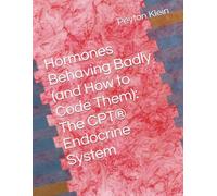 Hormones Behaving Badly (and How to Code Them): The CPT® Endocrine System