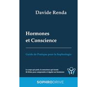 Hormones et Conscience - Guide de Pratique pour la Sophrologie: Le corps qui parle, la conscience qui écoute - 26 fiches pour comprendre et réguler ses hormones