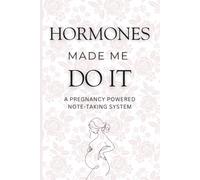 Hormones Made Me Do It - A Pregnancy Powered Note-Taking System: A Funny Pregnancy Notebook and Journal for Mom Brain Moments | Perfect Baby Shower Gift for Moms-to-Be