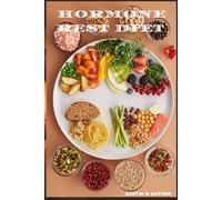 HORMONES REST DIET: Ultimate 10-Day Hormone Reset: Rebalance, Rejuvenate, and Revitalise Your Body