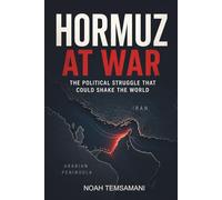 Hormuz at War: The Political Struggle That Could Shake the World