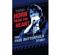 Horn from the Heart: The Paul Butterfield Story (DVD) Paul Butterfield
