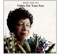 Horn Shirley Trio - Violets For Your Furs