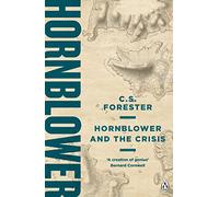 Hornblower and the Crisis: Celebrating the 250th Birthday of Horatio Hornblower