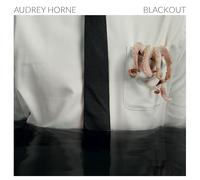 Horne Audrey - Blackout (Limited Edt.)