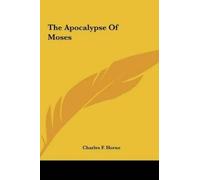 Horne Charles F The Apocalypse Of Moses (Copertina rigida)