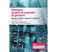Horngren. Sistemi di controllo di gestione. Metodi, tecniche e approcci manageriali. Ediz. Mylab. Con Contenuto digitale per accesso online