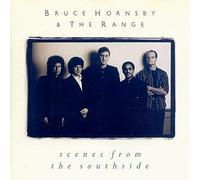 HORNSBY,BRUCE & THE RANGE - Scenes From The Southside
