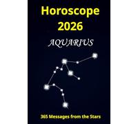 Horoscope 2026 Aquarius: 365 Messages from the Stars