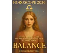HOROSCOPE 2026 : BALANCE: AMOUR, TRAVAIL, SANTÉ: Vos prévisions complètes pour l'année à venir