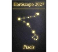 Horóscopo 2027 - Piscis: Tu compañero cósmico del año hecho de polvo de estrellas