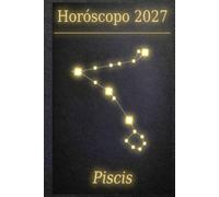 Horóscopo 2027 - Piscis: Tu compañero cósmico del año hecho de polvo de estrellas