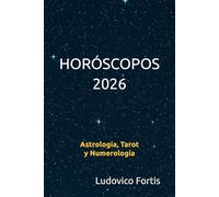 HORÓSCOPOS 2026: Astrología, Tarot y Numerología