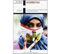 Horreyya! La Rivoluzione Delle Donne Egiziane. Se Non Ora Quando?