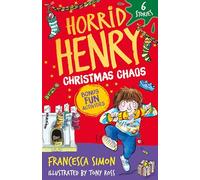 Horrid Henry: Christmas Chaos : 6 Stories