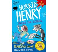 Horrid Henry: Rules the School: A bumper bind-up containing 6 hilarious stories, plus bonus fun activities! Perfect for readers aged 5 +