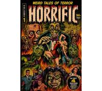Horrific Vol. 1: The Complete Pre-Code Horror Comics - Issues 1-4 (1952-1953)