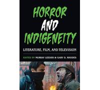 Horror and Indigeneity: Literature, Film, and Television