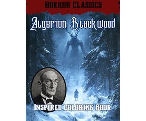 Horror Classics Algernon Blackwood Inspired Coloring Book